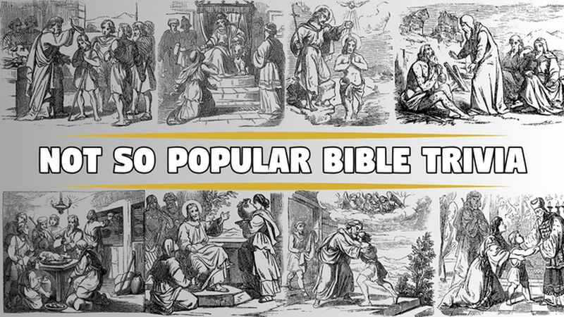 Not So Popular Bible Trivia